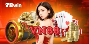 vn88 nguồn từ nhà cái 78win